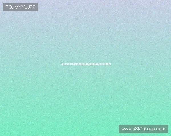 k8凯发·娱乐(中国)首页登录入口：官方公告的最新登录入口变更通知与提醒